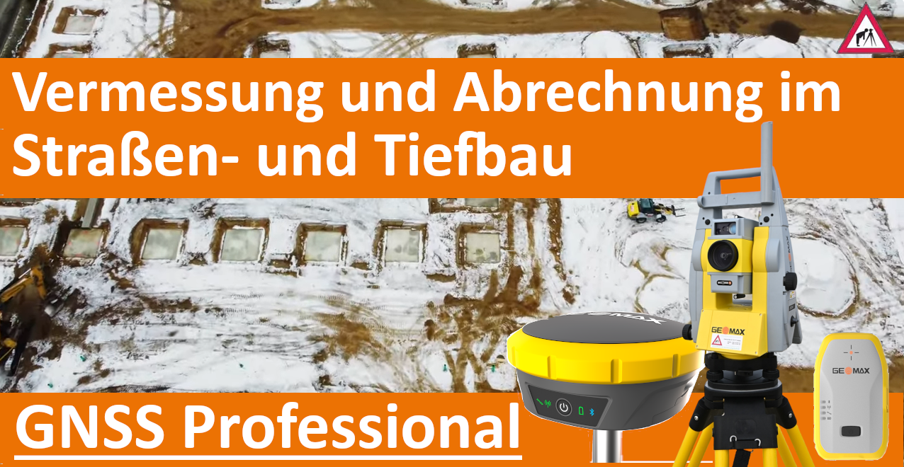 Vermessung und Abrechnung im Straßen- und -Tiefbau: GNSS Professional