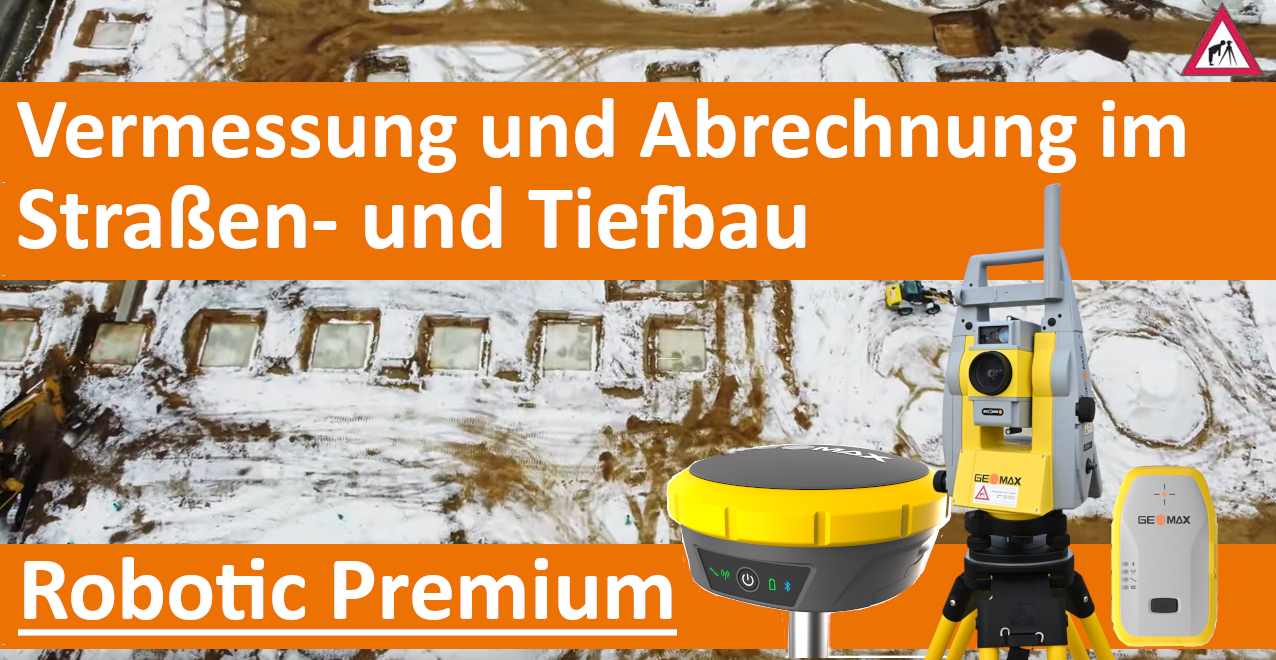 Vermessung und Abrechnung im Straßen- und -Tiefbau: Robotic Premium